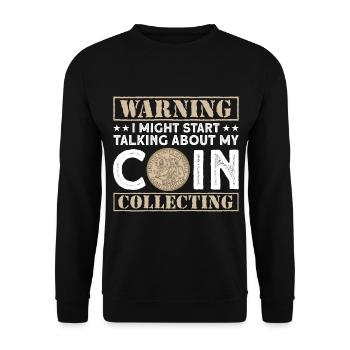 Coin Collector Numismatics Coin Collecting Coin Collection - Unisex Sweatshirt - black - Front - Alina (178cm) & Michal (187cm)