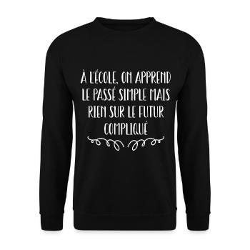 on apprend le passé simple mais rien sur le futur - Sweat-shirt Unisexe - noir - Devant - Alina (178cm) & Michal (187cm)