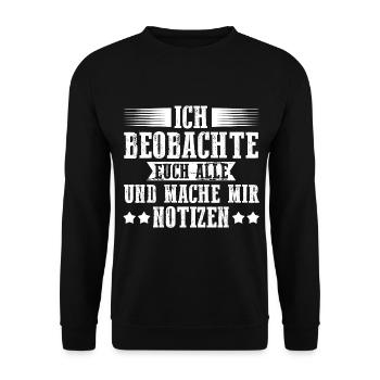 Ich Beobachte Euch Alle Und Mache Mir Notizen - Unisex Pullover - Schwarz - Vorne - Alina (178cm) & Michal (187cm)