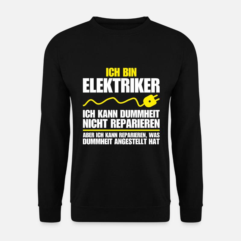 Elektriker Dummheit Reparieren I Elektrik Elektro - Unisex Pullover - Schwarz