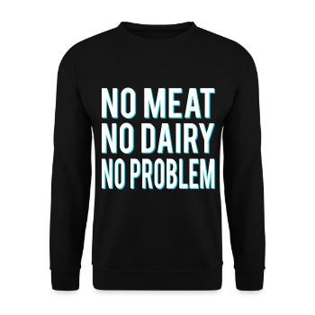 No meat, no dairy, no problem, vegans - Unisex Sweatshirt - black - Front - Alina (178cm) & Michal (187cm)
