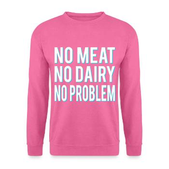 Kein Fleisch keine Molkerei kein Problem Veganer - Unisex Pullover - Pink - Vorne