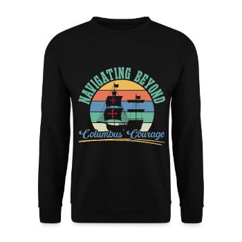 Über Kolumbus' Mut hinaus navigieren Kolumbus-Tag - Unisex Pullover - Schwarz - Vorne - Alina (178cm) & Michal (187cm)