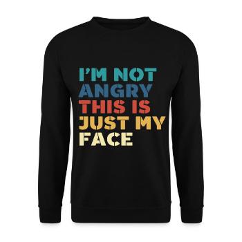 I'm Not Angry This Is Just My Face Funny - Unisex Sweatshirt - black - Front - Alina (178cm) & Michal (187cm)