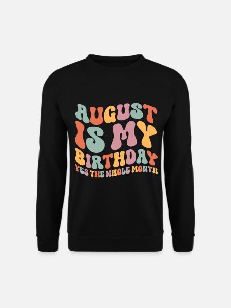 August Birthday - Unisex Sweatshirt - black