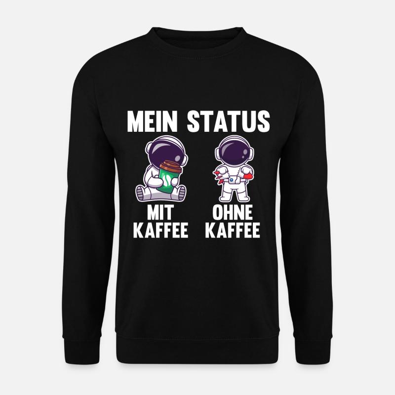 Astronaut Mein Status Mit Kaffee Ohne Kaffee - Unisex Pullover - Schwarz