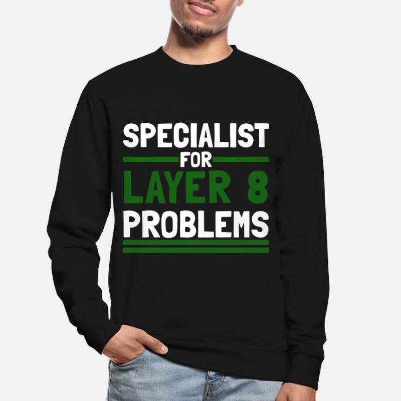 Computer Computer Work Funny Sayings Layer 8 Unisex Sweatshirt