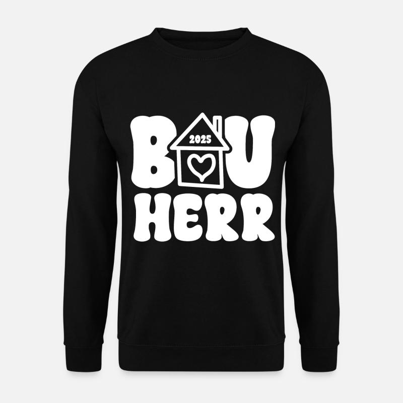 Bauherr 2025 Haus Häuslebauer Richtfest Hausbau - Unisex Pullover - Schwarz