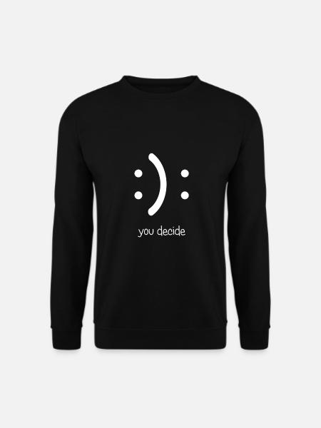 Smil du beslutter jeg siger erklæring Meme design - Unisex sweater - sort