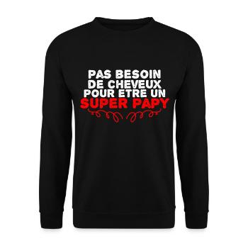 Pas Besoin De Cheveux Pour Être Un Super Papy - Sweat-shirt Unisexe - noir - Devant - Alina (178cm) & Michal (187cm)