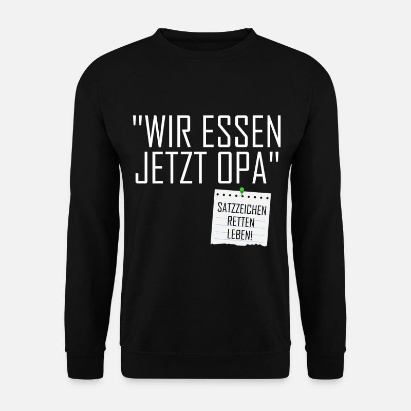 Wir essen jetzt Opa - Unisex Pullover - Schwarz