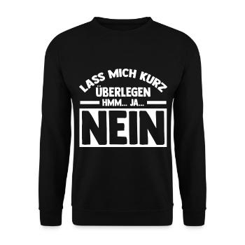 Lass mich kurz überlegen NEIN - Unisex Pullover - Schwarz - Vorne - Alina (178cm) & Michal (187cm)