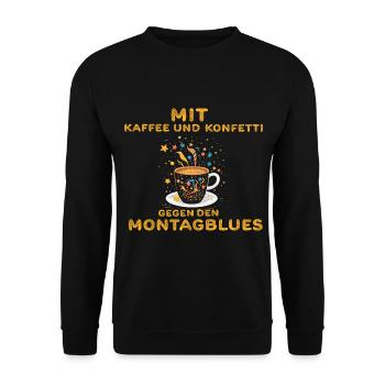 Mit Kaffee und Konfetti gegen den Montagblues - Unisex Pullover - Schwarz - Vorne - Alina (178cm) & Michal (187cm)