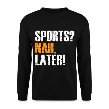 Sports? no, later!, sport, activity, humor, fun, - Unisex Sweatshirt - black - Front - Alina (178cm) & Michal (187cm)