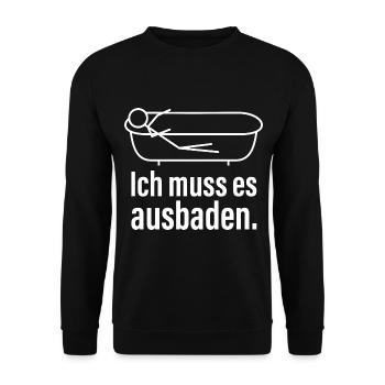 Ich muss es ausbaden Lustiger Spruch Redewendung - Unisex Pullover - Schwarz - Vorne - Alina (178cm) & Michal (187cm)
