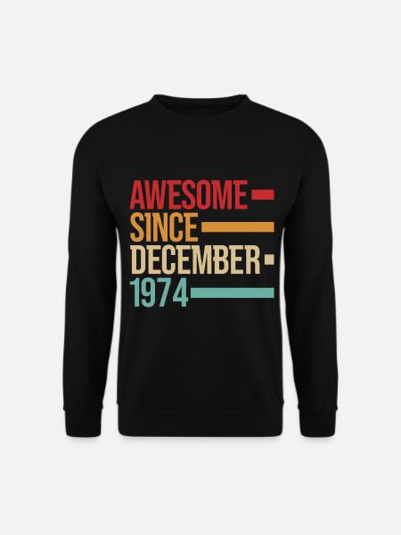 Geburstag Awesome Since December 1974 - Unisex Pullover - Schwarz