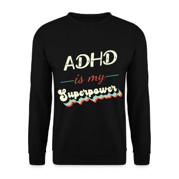 ADHD is my Superpower - Unisex Sweatshirt - black - Front - Alina (178cm) & Michal (187cm)