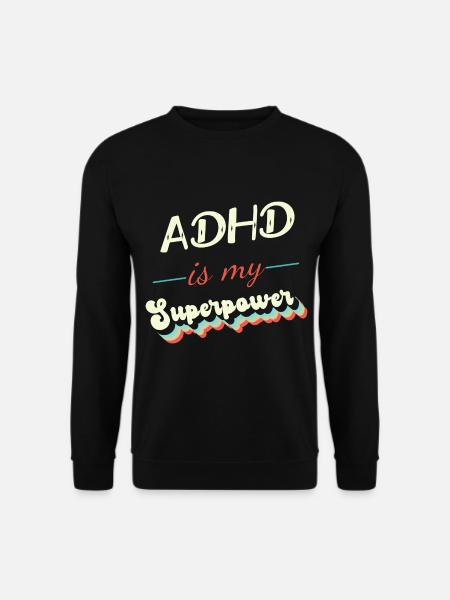 ADHD is my Superpower - Unisex Sweatshirt - black