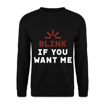 Blink if you want me - Valentine's Day Funny Gift - Unisex Sweatshirt - black - Front - Alina (178cm) & Michal (187cm)