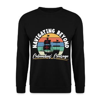 Über Kolumbus' Mut hinaus navigieren Kolumbus-Tag - Unisex Pullover - Schwarz - Vorne - Alina (178cm) & Michal (187cm)
