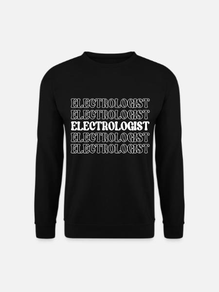 Electrologist Electrolysist Hair Removal - Unisex Sweatshirt - black