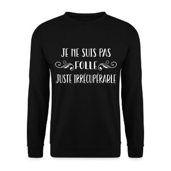 je ne suis pas folle juste irrécupérable - Sweat-shirt Unisexe - noir - Devant - Alina (178cm) & Michal (187cm)