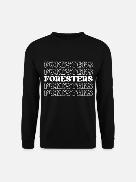Foresters Funny Appreciation Quotes - Unisex Sweatshirt - black
