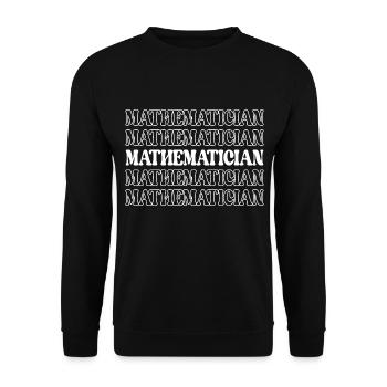 Mathematician Math Expert Math Whiz Math Genius - Unisex Sweatshirt - black - Front - Alina (178cm) & Michal (187cm)