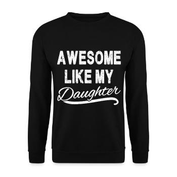 Genial wie meine Tochter - Unisex Pullover - Schwarz - Vorne - Alina (178cm) & Michal (187cm)