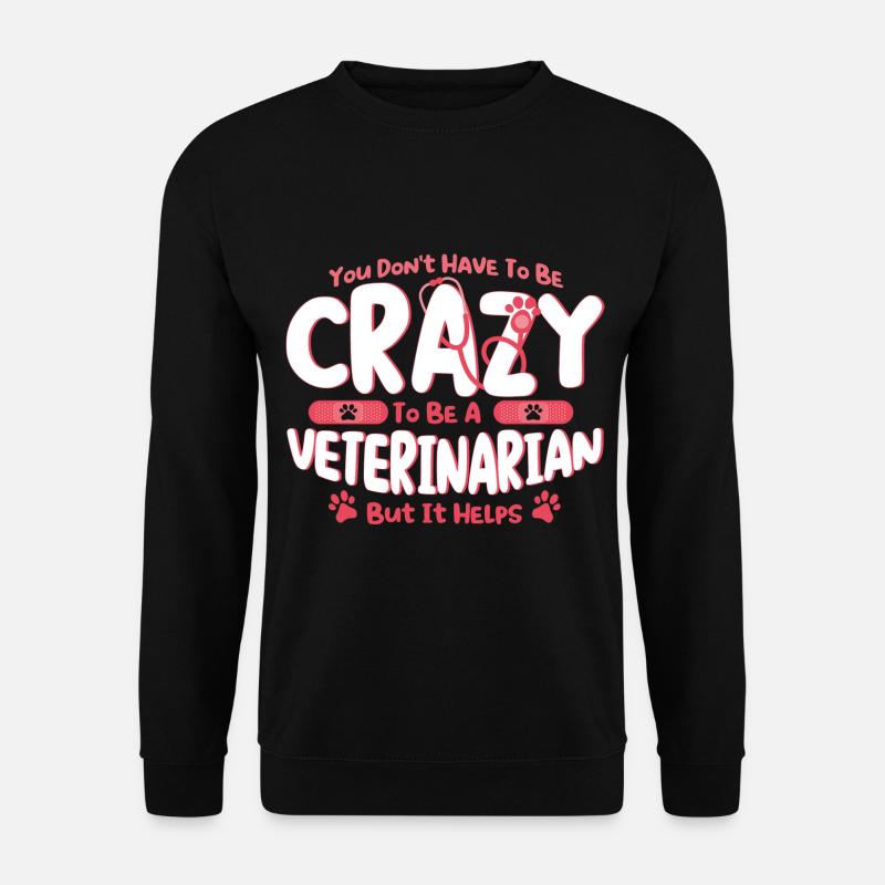 Veterinary Veterinary Veterinary Gift - Unisex Sweatshirt - black