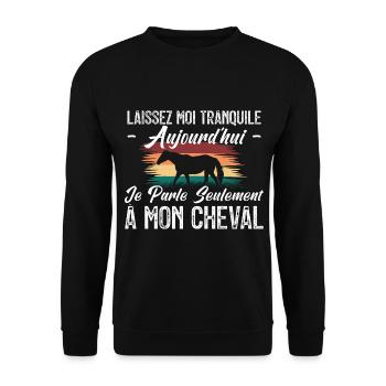 Je parle seulement à mon cheval. cadeau cavalier. - Sweat-shirt Unisexe - noir - Devant - Alina (178cm) & Michal (187cm)