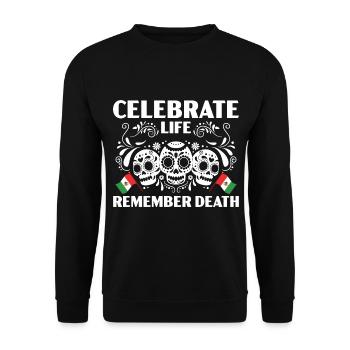 Celebrate Life Remember Death Dia De Muertos - Unisex Pullover - Schwarz - Vorne - Alina (178cm) & Michal (187cm)