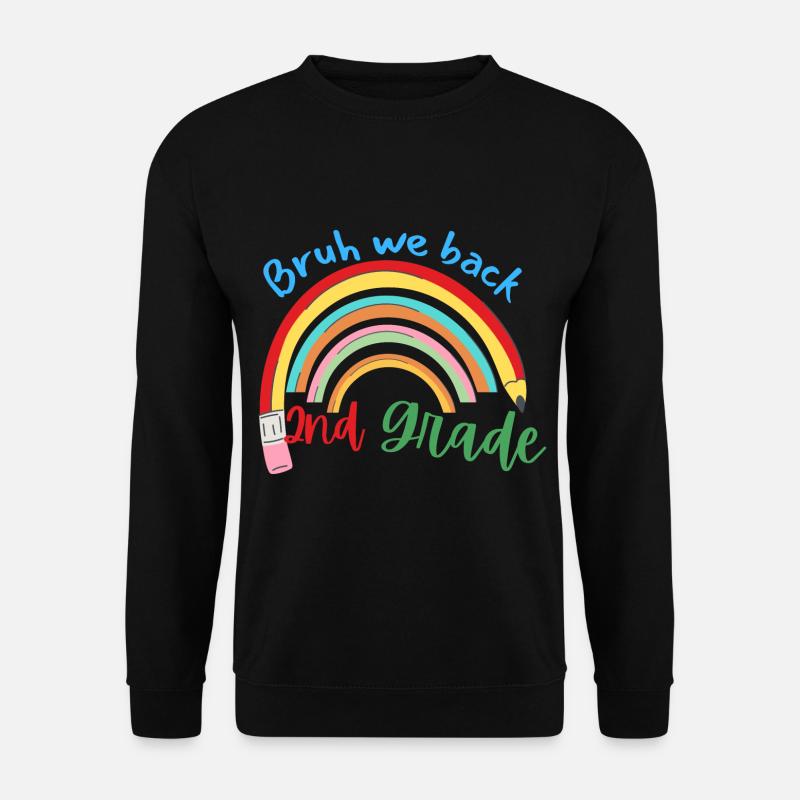 Bruh we back second grade happy back to school - Unisex Sweatshirt - black