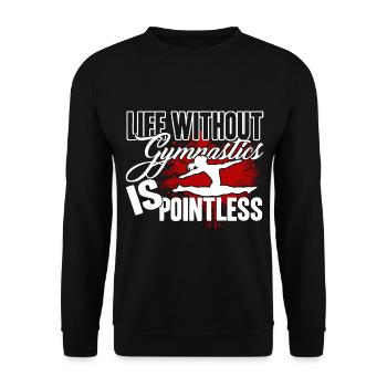 Gymnastic Life Without Gymnastics - Unisex Sweatshirt - black - Front - Alina (178cm) & Michal (187cm)