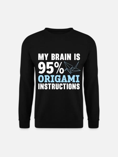 Mein Gehirn besteht zu 95% aus Origami-Anleitungen - Unisex Pullover - Schwarz
