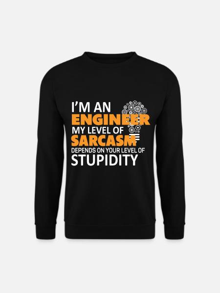 Engineer saying - Unisex Sweatshirt - black