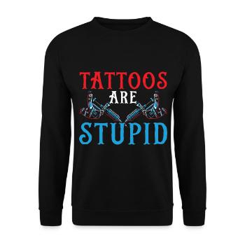 Tattoos are stupid tattoo artist tattoo tattooist - Unisex Sweatshirt - black - Front - Alina (178cm) & Michal (187cm)