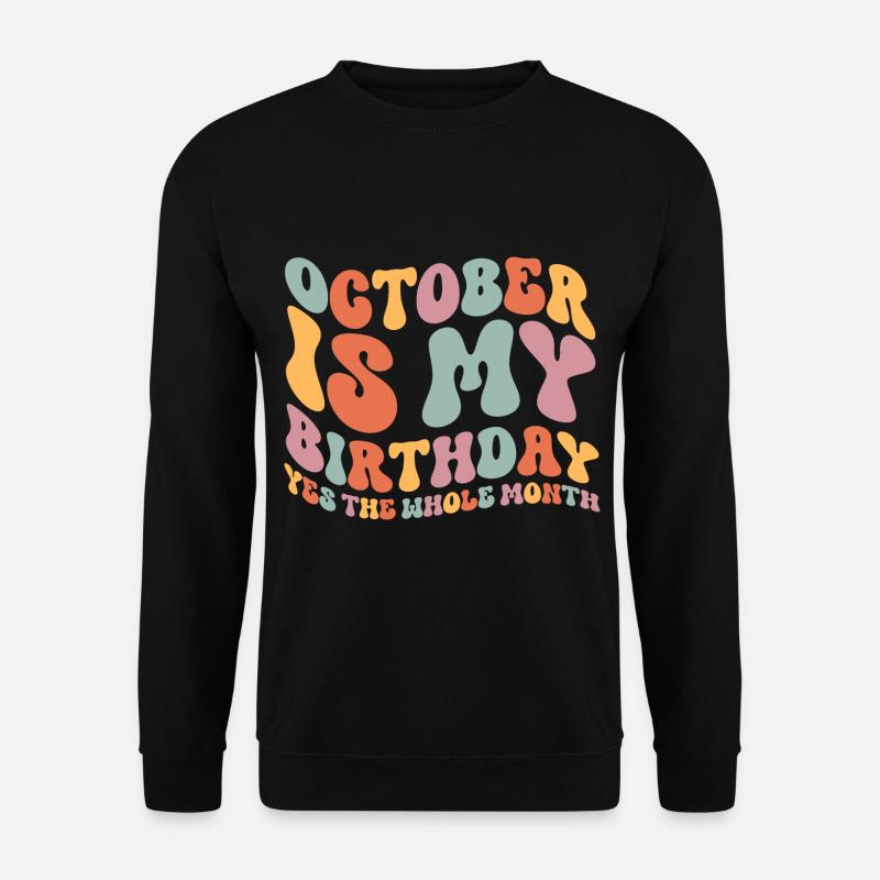 October Birthday - Unisex Sweatshirt - black