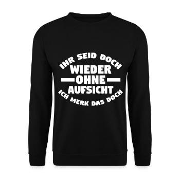 Ihr Seid Doch Wieder Ohne Aufsicht - Unisex Pullover - Schwarz - Vorne - Alina (178cm) & Michal (187cm)