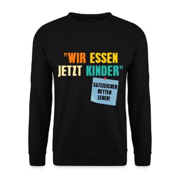 Wir Essen Jetzt Kinder Satzzeichen Retten Leben - Unisex Pullover - Schwarz - Vorne - Alina (178cm) & Michal (187cm)