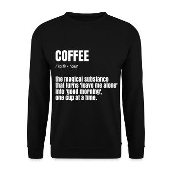 Funny Coffee Saying - Unisex Sweatshirt - black - Front - Alina (178cm) & Michal (187cm)