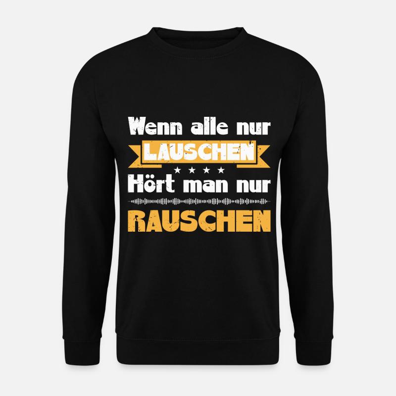 Amateur Funk CB Funk | Wenn alle nur lauschen - Unisex Pullover - Schwarz