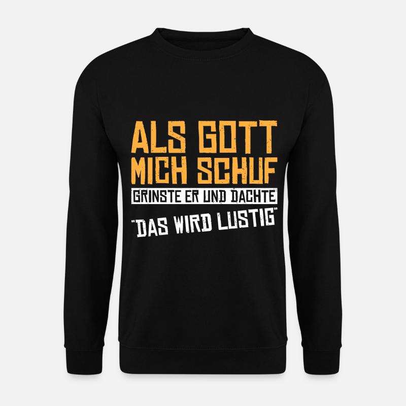 ALS GOTT MICH SCHUF - Unisex Pullover - Schwarz