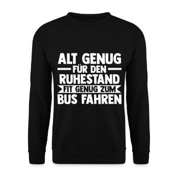 Ruhestand Rente Rentner Pension Bus Busfahrer - Unisex Pullover - Schwarz - Vorne - Alina (178cm) & Michal (187cm)