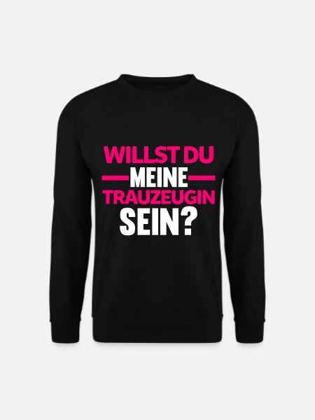 Willst du meine Trauzeugin sein? - Unisex Pullover - Schwarz