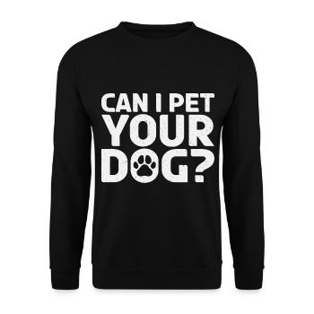 Puis-je caresser votre chemise de chien drôle et - Sweat-shirt Unisexe - noir - Devant - Alina (178cm) & Michal (187cm)