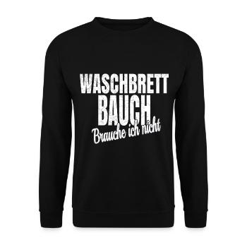 Waschbrettbauch Brauch ich nicht Schmierbauch Bier - Unisex Pullover - Schwarz - Vorne - Alina (178cm) & Michal (187cm)