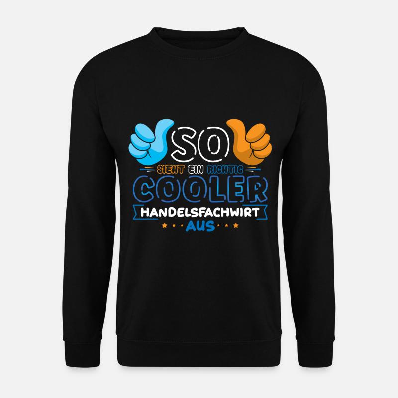 So siehtein richtig Cooler Handelsfachwirt aus - Unisex Pullover - Schwarz