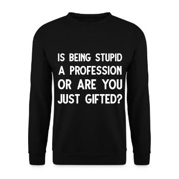 Est-ce que le fait d’être stupide est une progression ou est-ce que vous êtes juste un cadeau - Sweat-shirt Unisexe - noir - Devant - Alina (178cm) & Michal (187cm)