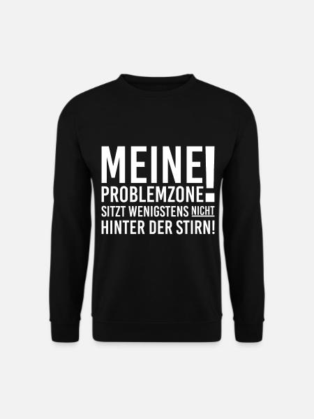 Meine Problemzone Hinter der Stirn - Unisex Pullover - Schwarz